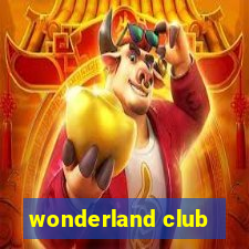 wonderland club